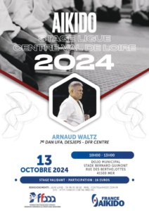 Stage aikido de Ligue du Centre-Val-de-Loire avec Arnaud Waltz le dimanche 13 octobre 2024